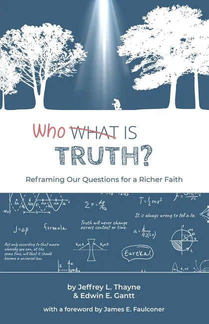 Who Is Truth: Reframing Our Questions for a Richer Faith - Paperback