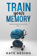 Train your Memory Vol. 1: Brain games for adults - Paperback