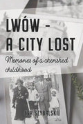 Lwów - A City Lost: Memories of a Cherished Childhood - Paperback