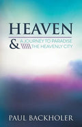 Heaven: A Journey to Paradise and the Heavenly City - Paperback