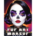 Pop Art Makeup: Beginner's Guide to Easy and Professional Face Painting - Creative Artistic Designs and Fun Colors for Any Party for Women and Teens - Paperback
