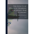 The Effects of Strategic Bombing on Japan's war Economy: No. 53 - Paperback