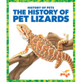 The History of Pet Lizards - Library Binding