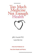 Too Much Medicine, Not Enough Health - Paperback