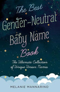 The Best Gender-Neutral Baby Name Book: The Ultimate Collection of Unique Unisex Names - Paperback