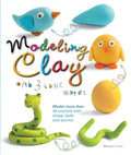 Modeling Clay with 3 Basic Shapes: Model More Than 40 Animals with Teardrops, Balls, and Worms - Paperback