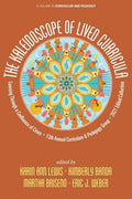 The Kaleidoscope of Lived Curricula: Learning Through a Confluence of Crises 13th Annual Curriculum & Pedagogy Group 2021 Edited Collection - Paperback