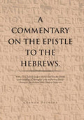 A Commentary on the Epistle to the Hebrews.: With a Verse by Verse Exegesis of the Greek Text for a Better Understanding of Theological Issues Confron - Hardcover