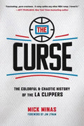 The Curse: The Colorful & Chaotic History of the LA Clippers - Paperback
