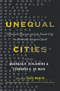 Unequal Cities: Structural Racism and the Death Gap in America's Largest Cities - Hardcover