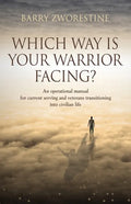 Which Way Is Your Warrior Facing?: An operational manual for current serving and veterans transitioning into civilian life - Paperback