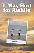 It May Hurt for Awhile: Supporting Those in Grief - Paperback