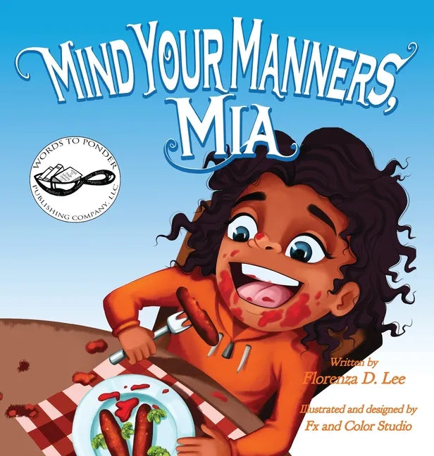 Mind Your Manners, Mia: A Book on Manners - Hardcover