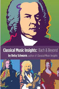 Classical Music Insights: Bach and Beyond - Paperback