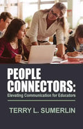 People Connectors: Elevating Communication for Educators - Paperback