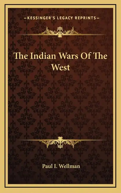 The Indian Wars Of The West - Hardcover