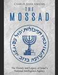 The Mossad: The History and Legacy of Israel's National Intelligence Agency - Paperback