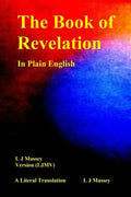 The Book of Revelation in Plain English: L J Massey Version (Ljmv) a Literal Translation - Paperback