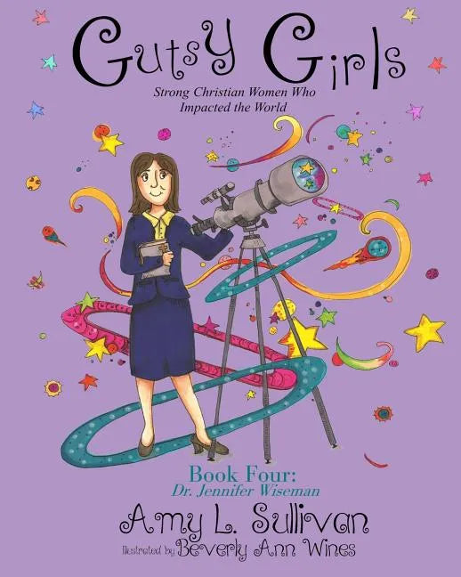 Gutsy Girls: Strong Christian Women Who Impacted the World: Book Four: Jennifer Wiseman - Paperback