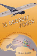23 Degrees South: A Tropical Tale of Changing Whether... - Paperback