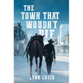 The Town That Wouldn't Die - Paperback