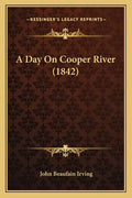 A Day On Cooper River (1842) - Paperback