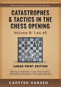 Catastrophes & Tactics in the Chess Opening - Volume 8: 1.e4 e5 - Large Print Edition: Winning in 15 Moves or Less: Chess Tactics, Brilliancies & Blun - Paperback