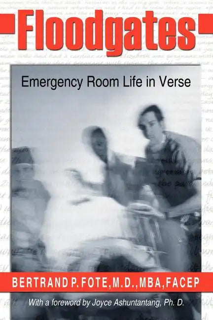 Floodgates: Emergency Room Life in Verse - Paperback