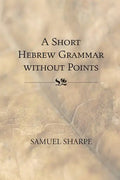 A Short Hebrew Grammar without Points - Paperback