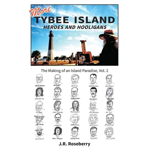 More Tybee Island Heroes and Hooligans; The Making of an Island Paradise, Vol. 2 - Paperback