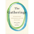 The Gatherings: Reimagining Indigenous-Settler Relations - Paperback
