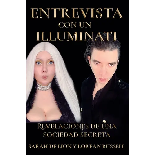 Entrevista Con Un Illuminati: Revelaciones de una Sociedad Secreta - Paperback