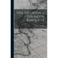 Una Excursion a los Indios Ranqueles - Hardcover