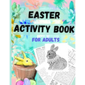 Easter Activity Book for Everyone - Older Kids, Teens, and Adults - Paperback