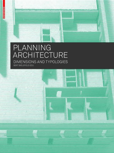 Planning Architecture: Dimensions and Typologies - Paperback