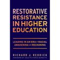 Restorative Resistance in Higher Education: Leading in an Era of Racial Awakening and Reckoning - Paperback