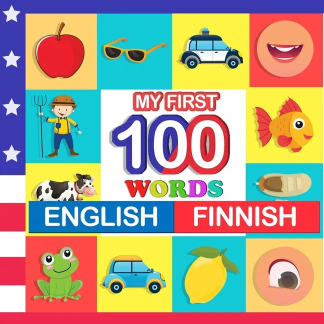 my first 100 words English-Finnish: Learn Finnish for kids aged 2-7 - Paperback