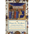 Emet Le-Ya'akov: Facing the Truths of History: Essays in Honor of Jacob J. Schacter - Paperback