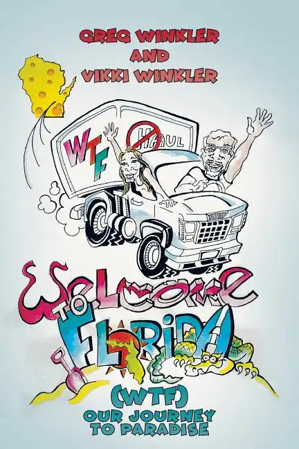 Welcome to Florida (WTF) - Our Journey to Paradise - Paperback