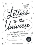 Letters to the Universe: 50 Guided Letters to Help You Script and Manifest the Life You Want - Paperback