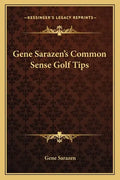 Gene Sarazen's Common Sense Golf Tips - Paperback