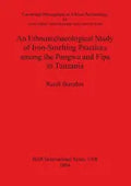 An Ethnoarchaeological Study of Iron-Smelting Practices among the Pangwa and Fipa in Tanzania - Paperback