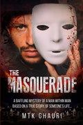 The Masquerade: A Baffling Mystery of a Man Within Man Based on a True Story, of Someone's Life... - Paperback