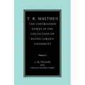 T. R. Malthus: The Unpublished Papers in the Collection of Kanto Gakuen University: Volume 1 - Paperback