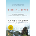 Descent into Chaos: The U.S. and the Disaster in Pakistan, Afghanistan, and Central Asia - Paperback