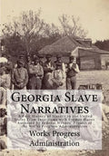 Georgia Slave Narratives: A Folk History of Slavery in the United States From Interviews with Former Slaves - Paperback