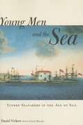Young Men and the Sea: Yankee Seafarers in the Age of Sail - Paperback