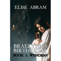 Braelynn's Birthright--Book 1: Wendigo - Paperback