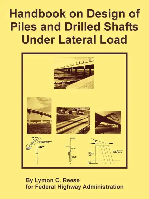 Handbook on Design of Piles and Drilled Shafts Under Lateral Load - Paperback