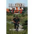 Our Vietnam Wars, Volume 3: as told by still more veterans who served - Hardcover